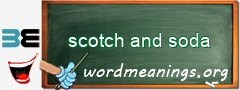 WordMeaning blackboard for scotch and soda